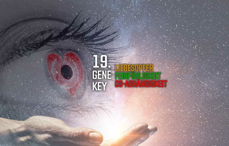 Gene Key 19 – Von Co-Abhängigkeit zum Liebesopfer (Genschlüssel 19)