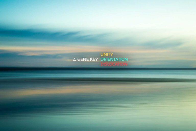 Gene Key 2 – From Dislocation to Unity (2nd Gene Key)
