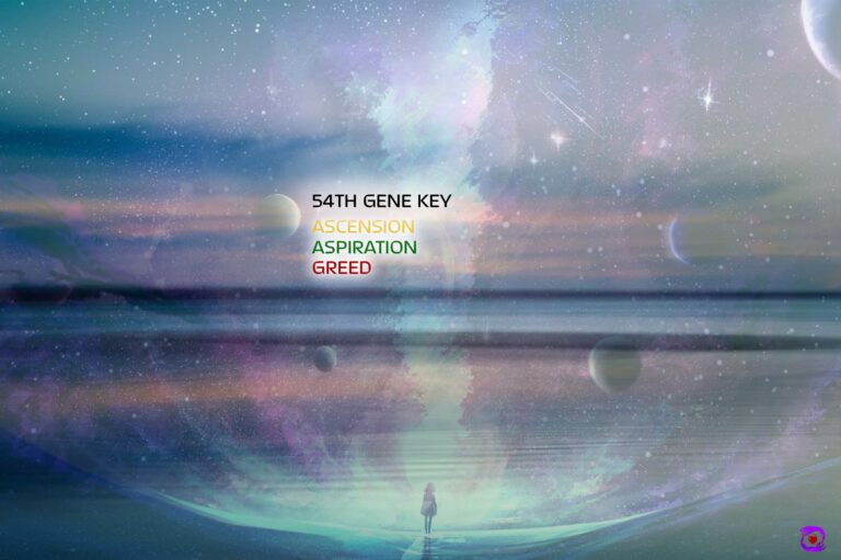 Gene Key 54 – From Greed to Ascension (54. Gene Key)